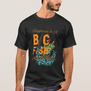 Happiness Is A Big Fish & A Witness Fishing Fishe T-Shirt