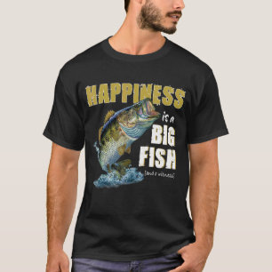 Happiness Is A Big Fish And A Witness, Funny Fishi T-Shirt