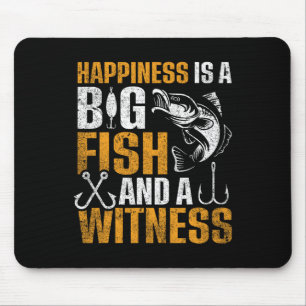 Happiness Is A Big Fish And A Witness Mouse Pad