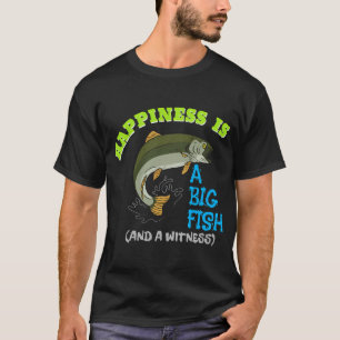 Happiness Is A Big Fish T-Shirt