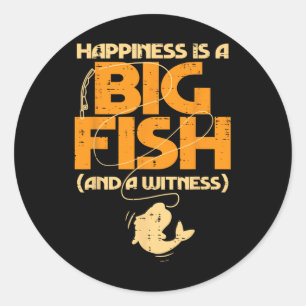 Happiness Is A Big Fish Witness Funny Fishing Men Classic Round Sticker