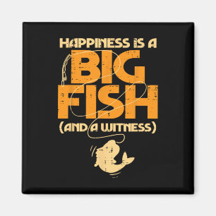 Happiness Is A Big Fish Witness Funny Fishing Men Magnet
