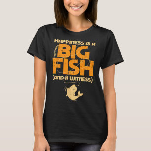 Happiness Is A Big Fish Witness Funny Fishing Men T-Shirt