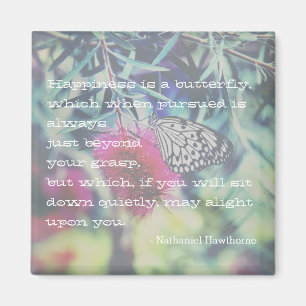 Happiness is a Butterfly - Inspiring Quote Magnet