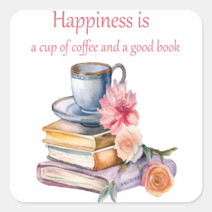 Happiness is a cup of coffee and a good book square sticker