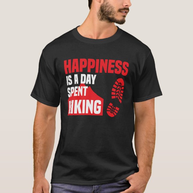 Happiness Is A Day Spent Hiking  Hike Saying T-Shirt (Front)