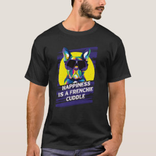 Happiness Is a Frenchie Cuddle Rescue Dog French B T-Shirt