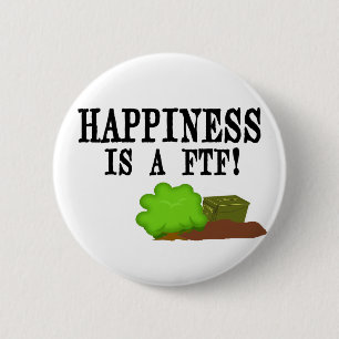 Happiness is a FTF! 6 Cm Round Badge