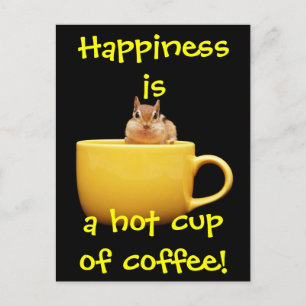 Happiness is a hot cup of coffee! postcard