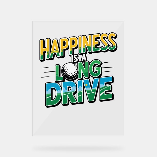Happiness is a Long Drive, Golf Acrylic Sign (Front)