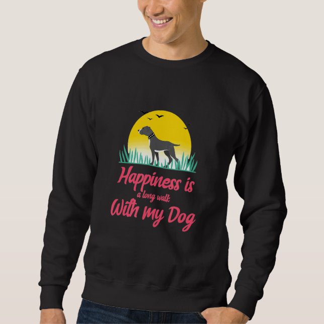 Happiness Is A Long Walk With My Dog Sweatshirt (Front)