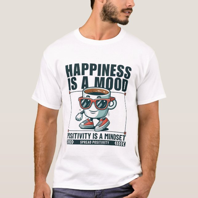 Happiness is a mood T-Shirt (Front)