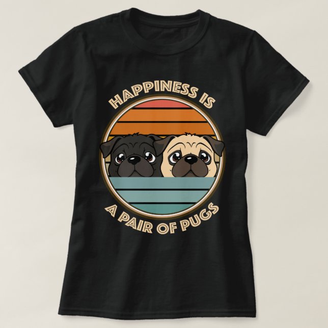 Happiness is a Pair of Pugs Cute Pug T-Shirt (Design Front)