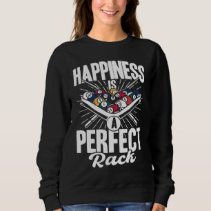 Happiness Is A Perfect Rack Billiards Player Pool  Sweatshirt