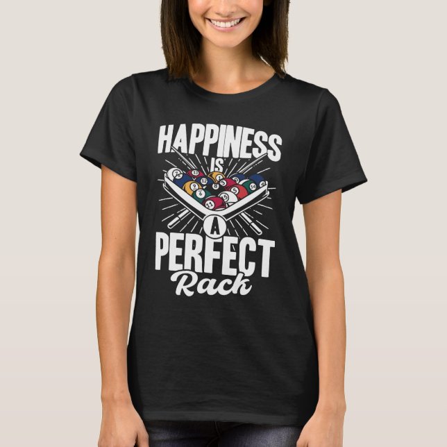 Happiness Is A Perfect Rack Billiards Player Pool  T-Shirt (Front)