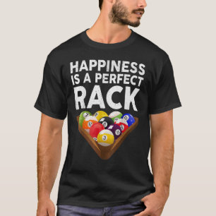 Happiness Is A Perfect Rack Billiards Pool T-Shirt