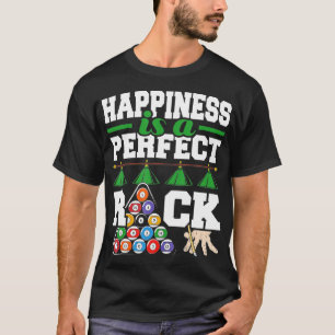 Happiness Is A Perfect Rack  Funny Pool Billiard P T-Shirt