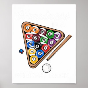 Happiness Is A Perfect Rack I Pool Billiards Playe Poster
