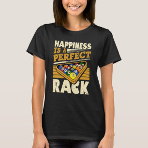 Happiness Is A Perfect Rack Pool Billiards Player  T-Shirt
