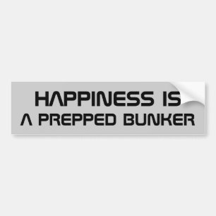 Happiness is a Prepped Bunker Bumper Sticker
