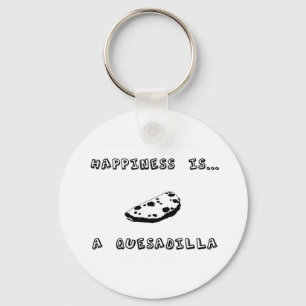 Happiness is a Quesadilla Key Ring