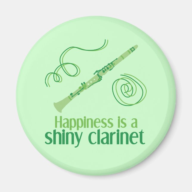 Happiness is a Shiny Clarinet Magnet (Front)