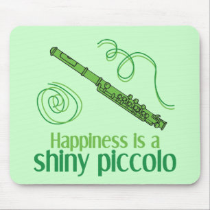 Happiness is a Shiny Piccolo Mouse Pad