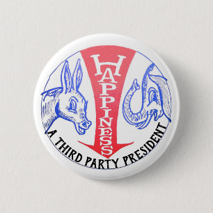 Happiness is a third party president 6 cm round badge