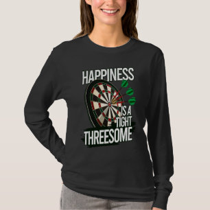 Happiness Is A Tight Threesome Dart Player Bullsey T-Shirt