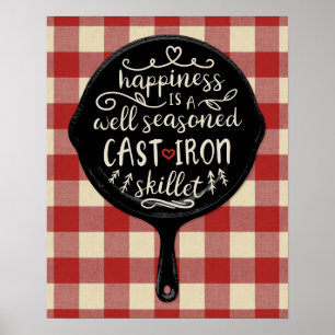 Happiness is a Well Seasoned Cast Iron Skillet Poster