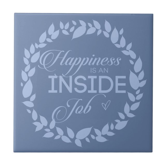 Happiness Is An Inside Job Blue Wreath Ceramic Til Ceramic Tile (Front)