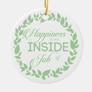 Happiness Is An Inside Job Green Wreath Ceramic Ornament