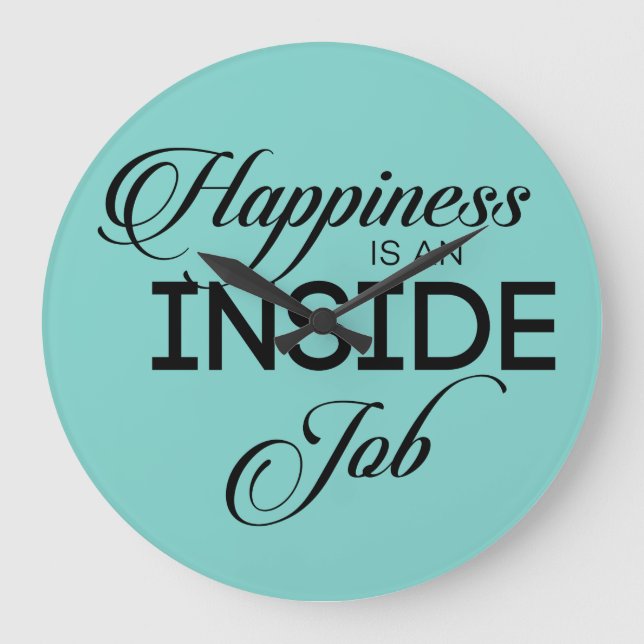 Happiness Is An Inside Job Large Clock (Front)