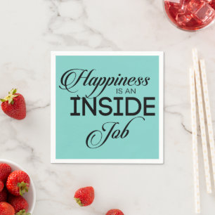 Happiness Is An Inside Job Napkin