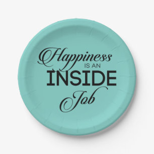 Happiness Is An Inside Job Paper Plate