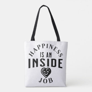 Happiness is an inside job tote bag