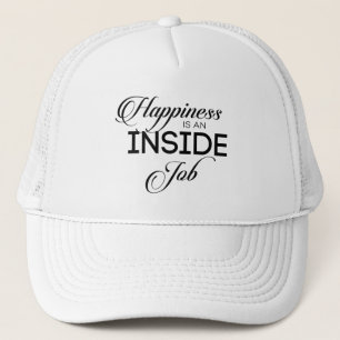 Happiness Is An Inside Job Trucker Hat