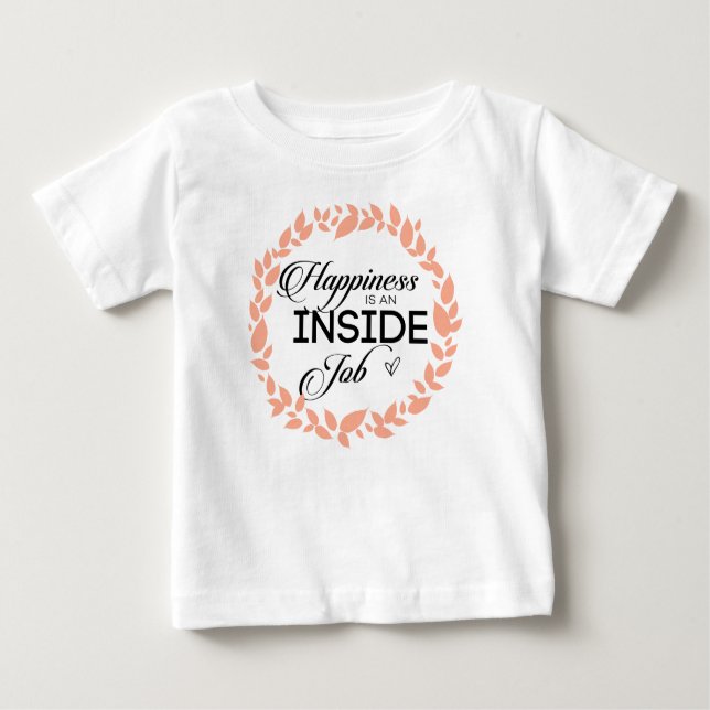Happiness Is An Inside Job Wreath Baby T-Shirt (Front)