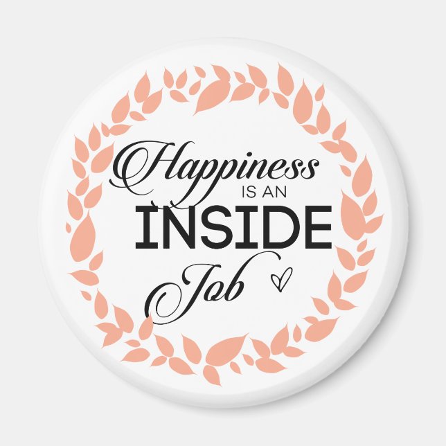 Happiness Is An Inside Job Wreath Magnet (Front)