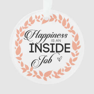 Happiness Is An Inside Job Wreath Ornament