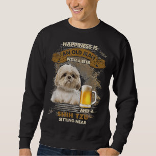 Happiness Is An Old Man With A Beer And A Shih Tzu Sweatshirt