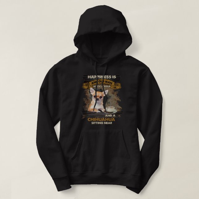 Happiness Is An Old Man With A Beer Chihuahua Sitt Hoodie (Design Front)