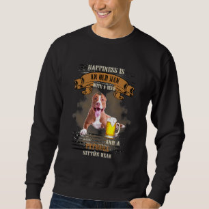 Happiness Is An Old Man With Beer And A Pitbull Si Sweatshirt
