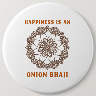 Happiness Is An Onion Bhaji Curry Lover 6 Cm Round Badge