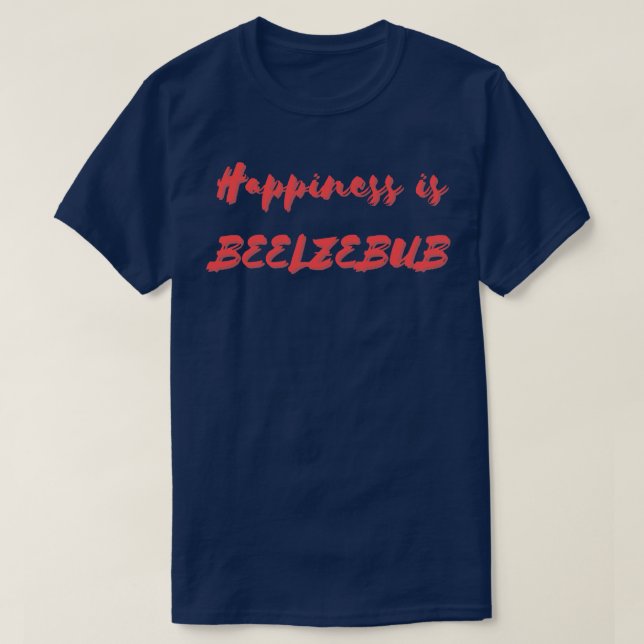 Happiness is Beelzebub T-Shirt (Design Front)