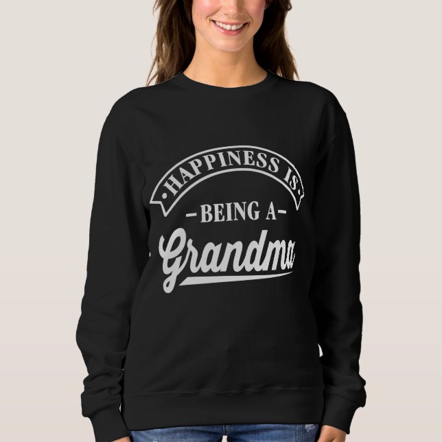 Happiness Is Being a Grandma Sweatshirt (Front)