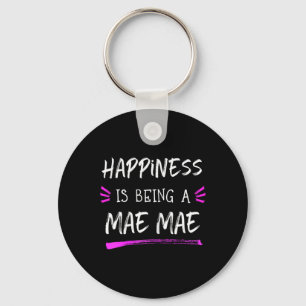 Happiness Is Being A Mae-mae Cute Maemae  Key Ring