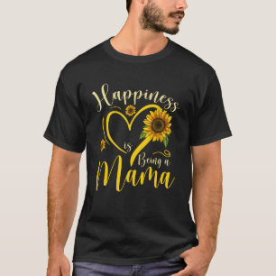 Happiness Is Being A Mama Sunflower Mother's Day W T-Shirt