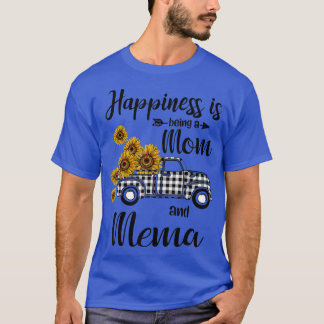 Happiness Is Being A Mom And Mema Sunflower Gifts  T-Shirt