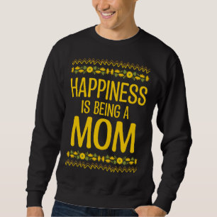 Happiness is Being a Mom Mother s Day Family Paren Sweatshirt